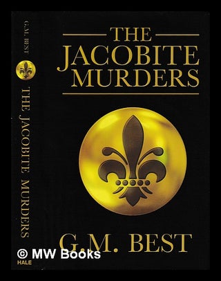 Item #405962 The Jacobite murders / G.M. Best. G. M. Best