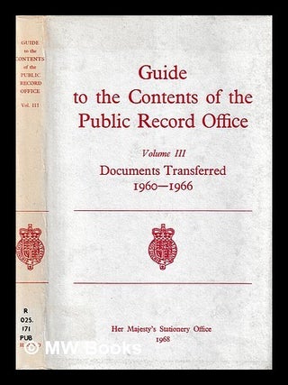 Item #406039 Guide to the contents of the Public Record Office. Vol. 3 Documents transferred...