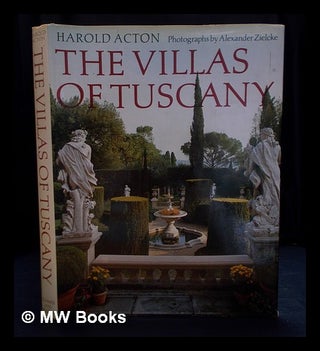 Item #406088 The villas of Tuscany / Harold Acton ; with photographs by Alexander Zielcke. Harold...