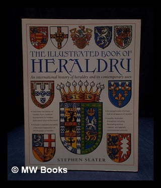 Item #406132 The illustrated book of heraldry : an international history of heraldry and its...