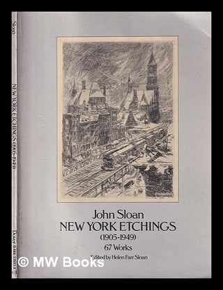 Item #406154 New York etchings (1905-1949) / John Sloan ; edited by Helen Farr Sloan. John Sloan