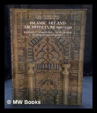 Item #406155 Islamic art and architecture, 650-1250 / Richard Ettinghausen, Oleg Grabar, Marilyn...