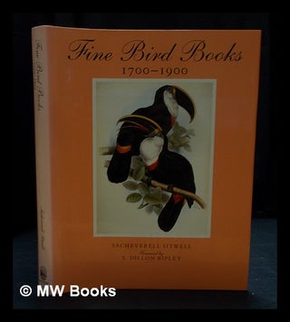 Item #406190 Fine bird books : 1700-1900 / by Sacheverell Sitwell. Sacheverell Sitwell