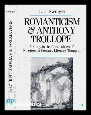 Item #406310 Romanticism and Anthony Trollope : a study in the continuities of nineteenth-century...