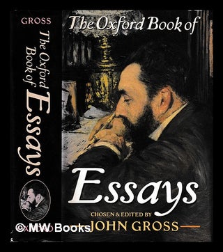 Item #406355 The Oxford book of essays / chosen and edited by John Gross. John Gross