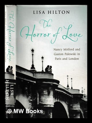 Item #406364 The horror of love / Lisa Hilton. Lisa Hilton