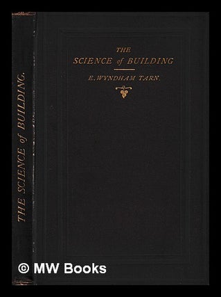Item #406379 The science of building : an elementary treatise on the principles of construction,...