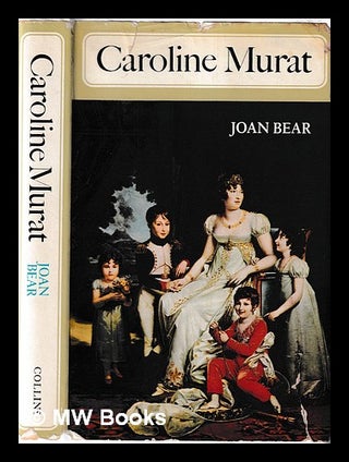 Caroline Murat : a biography