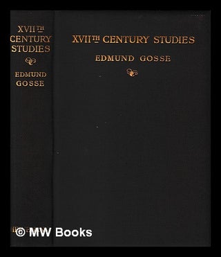 Item #406418 Seventeenth century studies / by Edmund Gosse. Edmund Gosse