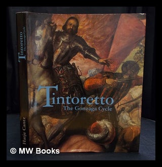 Item #406477 Tintoretto : the Gonzaga cycle / [edited by] Cornelia Syre ; with essays by Andreas...