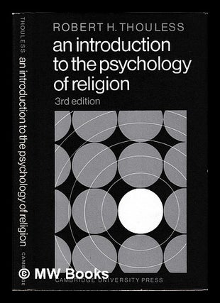 Item #406507 An introduction to the psychology of religion / Robert H. Thouless. Robert H. Thouless