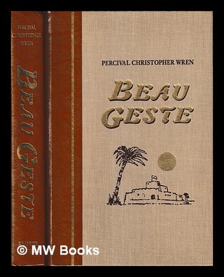 Beau Geste / Percival Christopher Wren ; illustrations by Helen McKie ; afterword by Brian...