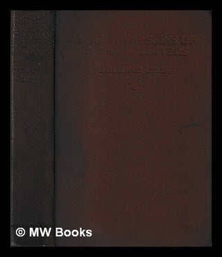 Item #406525 Some diversions of a man of letters / by Edmund Gosse, C.B. Edmund Gosse