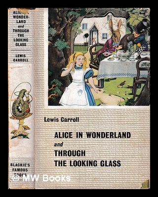 Item #406565 Alice in Wonderland and Through the looking glass / Lewis Carroll. Lewis Carroll