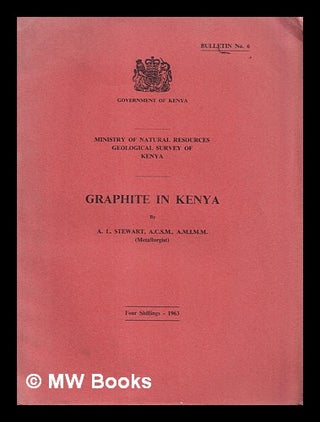 Item #406574 Graphite in Kenya / A.L. Stewart. A. L. Stewart