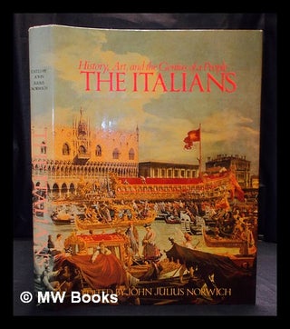 Item #406587 The Italians : history, art, and the genius of a people. John Julius Norwich