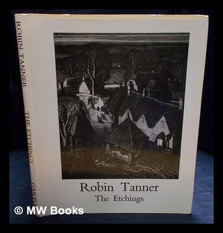 Item #406624 Robin Tanner : the etchings. Robin Tanner