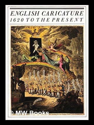 Item #406651 English caricature, 1620 to the present / caricaturists and satirists--their art,...