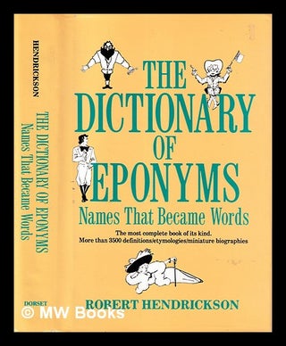The dictionary of eponyms : names that became words / Robert Hendrickson