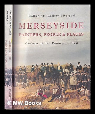 Item #406666 Merseyside painters, people & places : catalogue of oil paitings. Complete in 2...