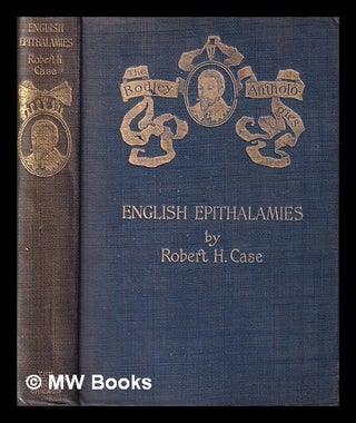 Item #406679 English epithalamies / by Robert H. Case. Robert Hope Case