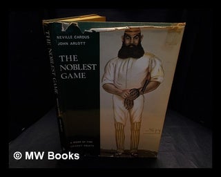 Item #406772 The noblest game : a book of fine cricket prints / Neville Cardus & John Arlott....