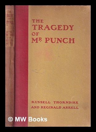 Item #406826 The tragedy of Mr. Punch : a fantastic play in prologue and one act / by Russell...
