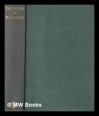 Item #406842 The poems of W.H. Davies. W. H. Davies, William Henry