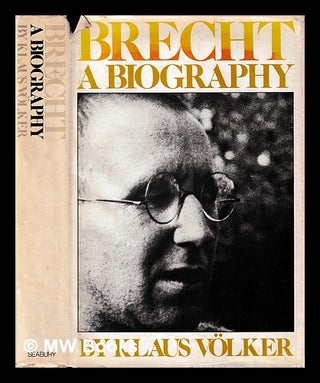 Item #406881 Brecht : a biography / Klaus Völker ; translated [from the German] by John Nowell....