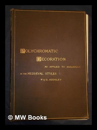 Item #406882 Polychromatic decoration as applied to buildings in the mediæval styles :...