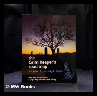 Item #406908 The grim reaper's road map : an atlas of mortality in Britain / Mary Shaw [and...