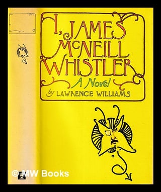 Item #406968 I, James McNeill Whistler : an "autobiography." Lawrence Williams, 1915