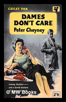 Item #406997 Dames don't care. Peter Cheyney
