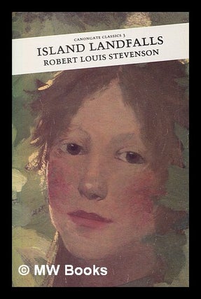 Item #407001 Island landfalls : reflections from the South Seas. Robert Louis Stevenson