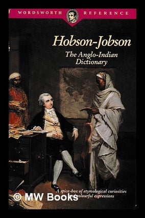 Item #407004 Hobson-Jobson : the Anglo-Indian dictionary / Henry Yule and A.C. Burnell. Henry Sir...