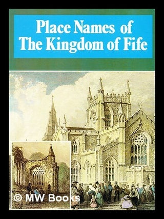 Item #407043 The place names of Fife and Kinross. W. J. M. Liddall