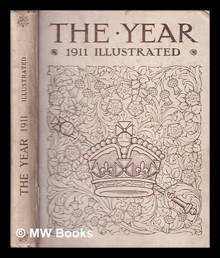 Item #407064 The year 1911 illustrated : a record of notable achievements and events. The Daily News
