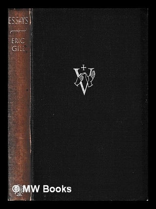 Item #407086 Essays: last essays and In a strange land / by Eric Gill; introduction by Mary Gill....