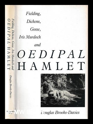 Item #407106 Fielding, Dickens, Gosse, Iris Murdoch, and Oedipal Hamlet / Douglas Brooks-Davies....