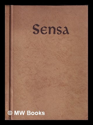 Item #407117 The story of Sensa : a mystery play in three acts, adapted from the Idyll of the...