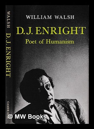 Item #407135 D.J. Enright : poet of humanism. William Walsh