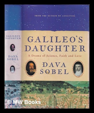 Item #407141 Galileo's daughter : a drama of science, faith, and love / Dava Sobel. Dava Sobel