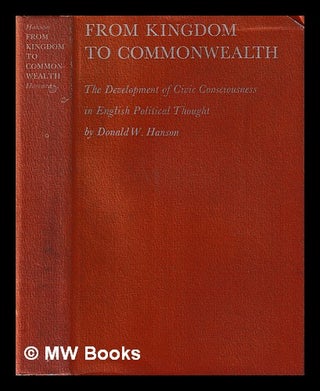 Item #407248 From kingdom to commonwealth : the development of civic consciousness in English...