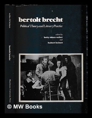 Item #407355 Bertolt Brecht : political theory and literary practice, edited by Betty Nance Weber...