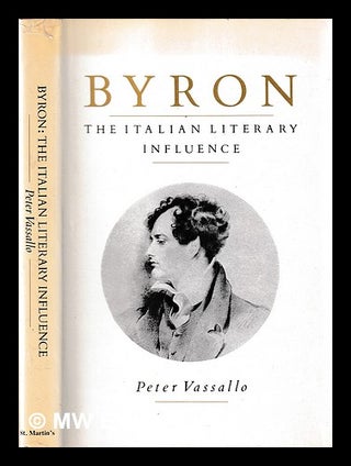 Item #407364 Byron, the Italian literary influence / Peter Vassallo. Peter Vassallo