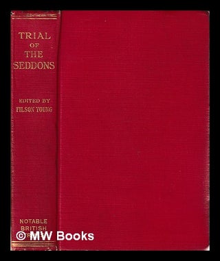Item #407375 Trial of the Seddons / edited by Filson Young. Filson Young