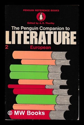 Item #407395 The Penguin companion to literature. 2. European / edited by Anthony Thorlby....
