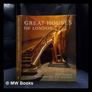 Item #407468 Great houses of London / James Stourton ; photographs by Fritz von der Schulenburg....