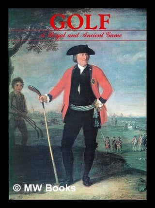 Item #407477 Golf : a royal and ancient game. Lang Syne