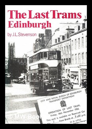 Item #407481 The last trams, Edinburgh. J. L. Stevenson